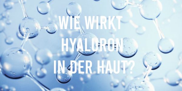 myrto Naturkosmetik- Wie wirkt Hyaluron in der Haut?