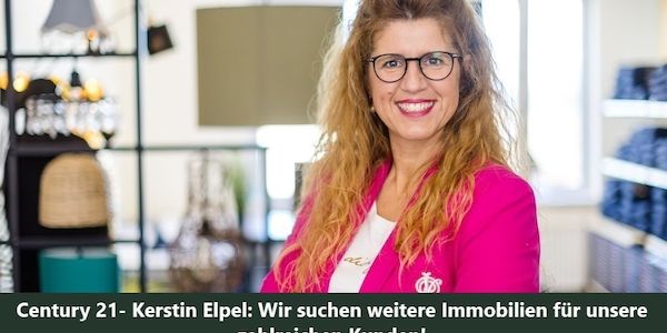Century 21- Kerstin Elpel: Wir suchen weitere Immobilien für unsere Kunden!