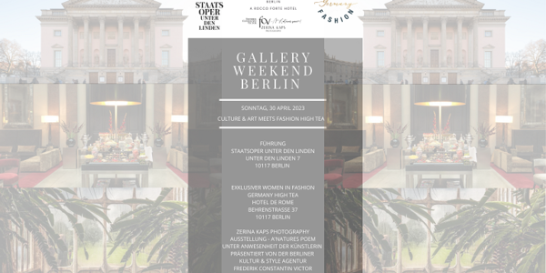 "Culture & Art meets Fashion High Tea" - Women in Fashion Germany lädt ein zum exklusiven Event im Rahmen des Gallery Weekends Berlin