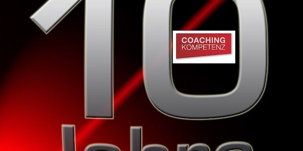 Die Coachingkompetenz feiert ihr 10-jähriges Bestehen