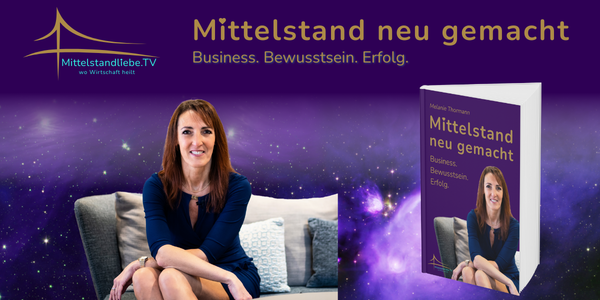 Unternehmerischer Erfolg neu gedacht – Mit Bewusstsein in die Zukunft