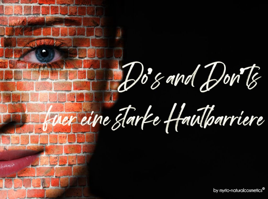 Myrto Naturkosmetik –  Do’s and Don’ts für eine starke Hautbarriere