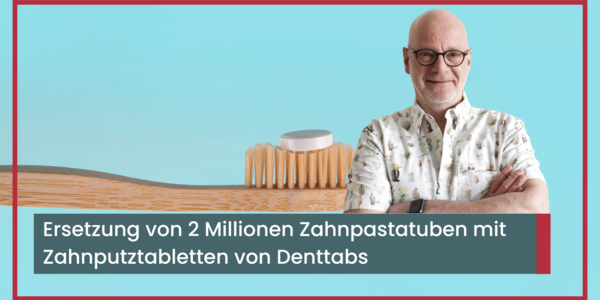 Nachhaltigkeit und soziales Engagement: Denttabs als Vorbild für Unternehmen