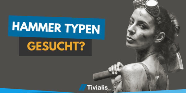 Hammer Typen gesucht?