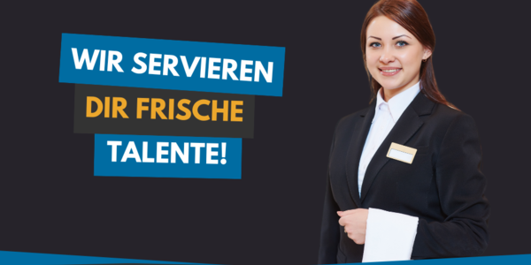 Ihr Restaurant oder Ihre Gastronomie sucht motivierte Azubis?