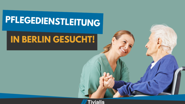 Pflegedienstleitung in Berlin gesucht!