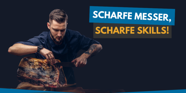 Scharfe Messer, scharfe Skills – wir haben deine Azubis!