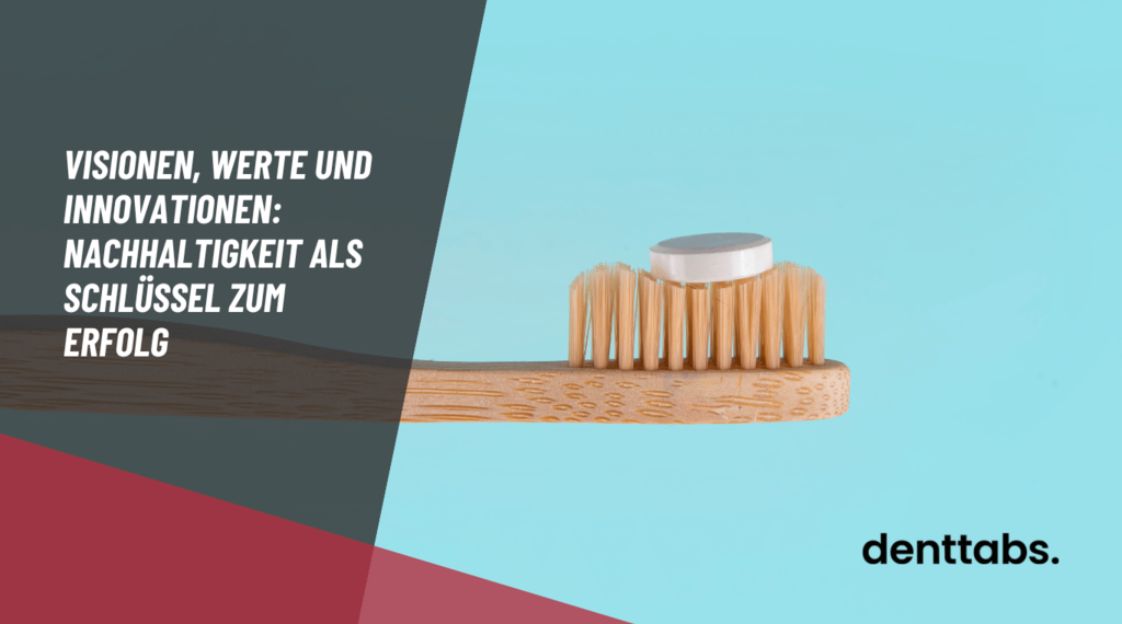 Visionen, Werte und Innovationen: Nachhaltigkeit als Schlüssel zum Erfolg