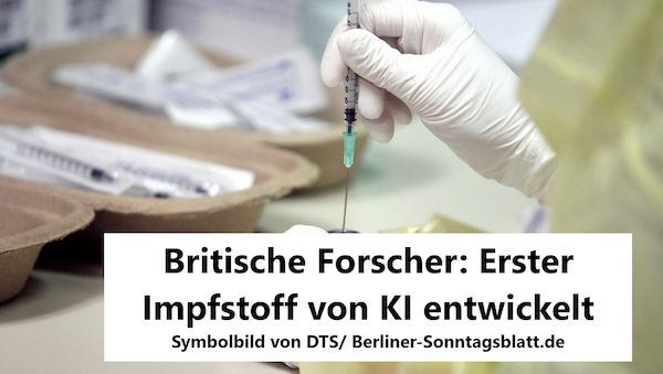 Britische Forscher: Erster Impfstoff von KI entwickelt