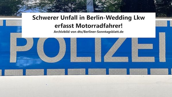 Schwerer Unfall in Berlin-Wedding: Lkw erfasst Motorradfahrer